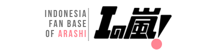 「I no ARASHI – イの嵐」★ Indonesia Fanbase of ARASHI